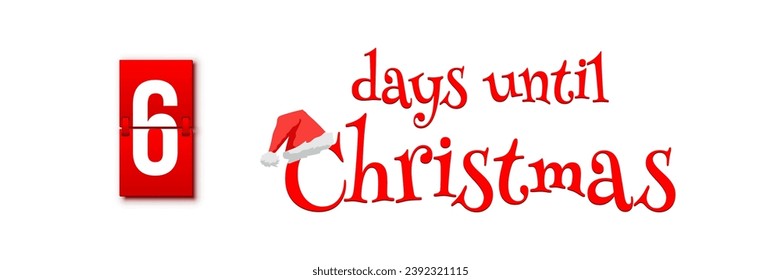 Countdown of days until Christmas, advent calendar with flip numbers template vector illustration. Red vintage text with Santa hat. 6 days until Christmas.