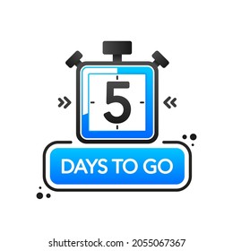 Countdown Five days to go banner, count time sale. Seven, six, five, four, three, two, one days to go. White background. Vector illustration.