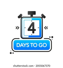 Countdown Four days to go banner, count time sale. Seven, six, five, four, three, two, one days to go. White background. Vector illustration.