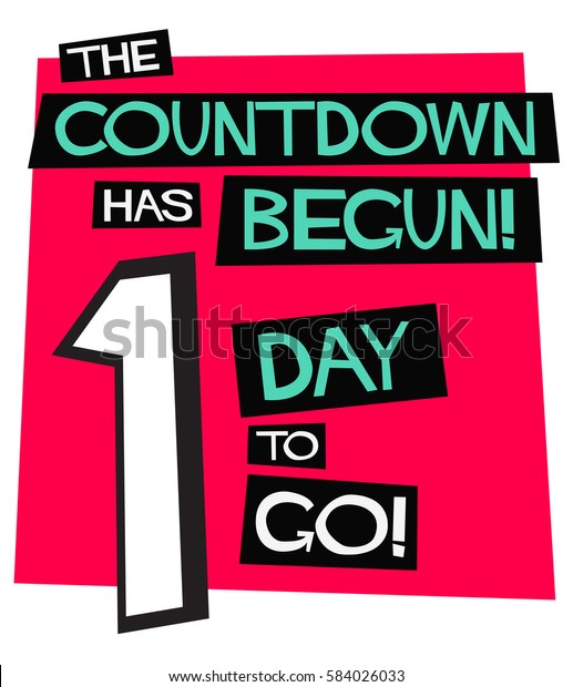 Countdown Has Begun 1 Day Go Stock Vector Royalty Free 584026033