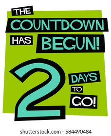 The Countdown Has Begun! 2 Days To Go! (Flat Style Vector Illustration Poster Design)