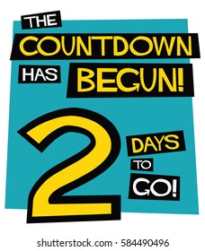 The Countdown Has Begun! 2 Days To Go! (Flat Style Vector Illustration Poster Design)