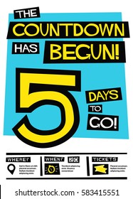 The Countdown Has Begun! 5 Days To Go! (Flat Style Vector Illustration Poster Design) Event Invitation with Venue and Time Details
