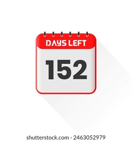 Countdown icon 152 Days Left for sales promotion. Promotional sales banner 152 days left to go