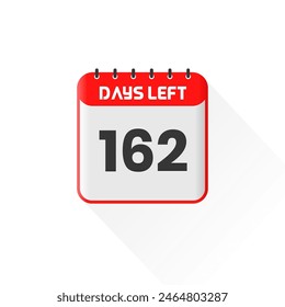 Countdown icon 162 Days Left for sales promotion. Promotional sales banner 162 days left to go