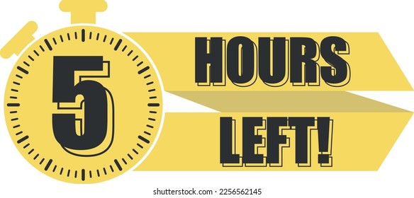 Countdown left 5 hours banner. count time sale.