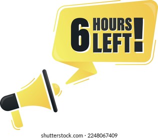 Countdown left 6 hours banner. count time sale.