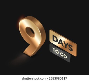 Countdown left days banner. Realistic golden number nine. 9 days until special offer starts. Design for marketing. Isometric 3D vector illustration