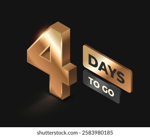 Countdown left days banner. Realistic golden number four. Timer until Black Friday starts. Design for marketing and promotional posters. Isometric 3D vector illustration