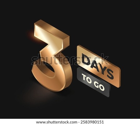 Countdown left days banner. Realistic golden number three. 3 days until sale. Design for marketing and promotional posters. Isometric 3D vector illustration