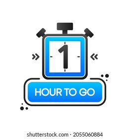 Countdown One hour to go banner, count time sale. Seven, six, five, four, three, two, one days to go. White background. Vector illustration.