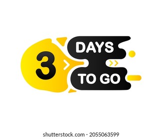 Countdown Three days to go banner, count time sale. Seven, six, five, four, three, two, one days to go. Interesting design on White background. Vector illustration.