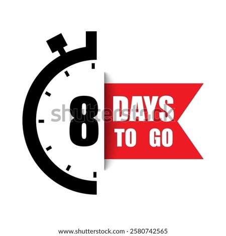 Countdown timer illustration. Number eight focus. Bold 8 DAYS TO GO text. Red banner accent.