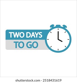 Countdown timer illustration. Two days to go text. Bold blue clock icon. Event reminder graphic.