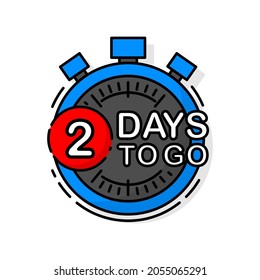 Countdown Two days to go banner, count time sale. Seven, six, five, four, three, two, one days to go. Interesting design on White background. Vector illustration.