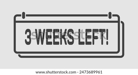 Countdown weekly page calendar icon - three weeks left. Vector number day to go. Agenda app, business deadline, date. Reminder, schedule pictogram. Countdown for sale, promotion. Two weeks to go