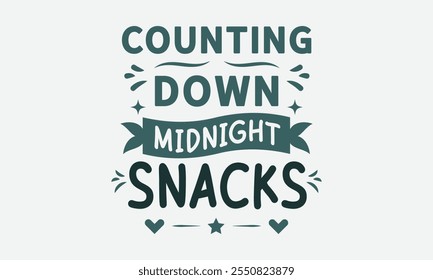 Counting Down Midnight Snacks, New Year Vector T Shirt Design Template, Wall Art, Mug, Sticker, Banner, Tee, Hoodie, Printable, Illustration