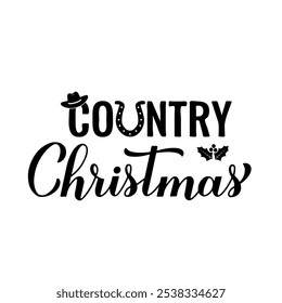 Country Christmas calligraphy hand lettering. Funny Christmas quote. Winter holidays pun. Vector template for typography poster, banner, sticker, greeting card, etc