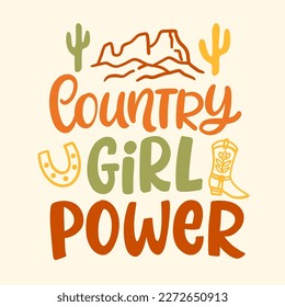 Country Girl Power Southern farmhouse vector quote. Wild West sarcastic hand written lettering. Western vector Illustration for t shirts, tote bags, posters prints.