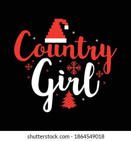 Country Girl. Typography Lettering Design, Merry Christmas Design, Printing For T shirt, Sweater Etc, Vector Illustration