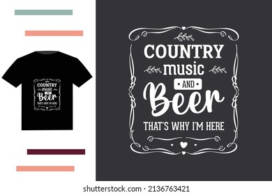 Country music and beer t shirt design 