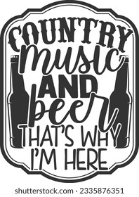 Country Music And Beer That's Why I'm Here - Southern Vibe