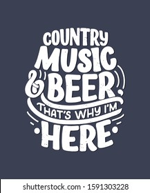 Country Music lettering quote for festival live event poster Concept. Textured Vector Illustration. Funny slogan for cowboy print design.