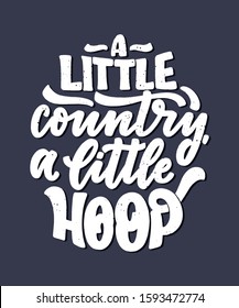 Country Music lettering quote for festival live event poster Concept. Textured Vector Illustration. Funny slogan for cowboy print design.