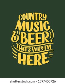 Country Music lettering quote for festival live event poster Concept. Textured Vector Illustration. Funny slogan for cowboy print design.