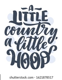 Country Music lettering quote for festival live event poster Concept. Textured Vector Illustration. Funny slogan for cowboy print design.