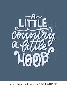 Country Music lettering quote for festival live event poster Concept. Textured Vector Illustration. Funny slogan for cowboy print design.