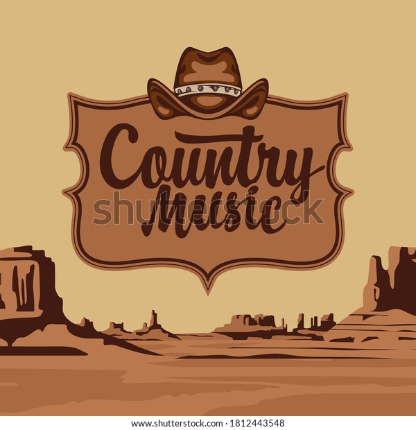 Country\
music poster with an inscription and a cowboy hat on the background\
of a scenic landscape. Vector illustration on the theme of the Wild\
West with desert American prairies in retro\
style