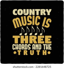  Country music is three chords typography tshirt design premium vector