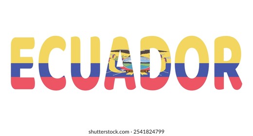 The country name ECUADOR is displayed in large, bold letters. Each letter is filled with the colors and symbols of the Ecuadorian flag.