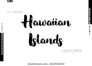 Country Name Hawaiian Islands In Grunge Typography Text Lettering