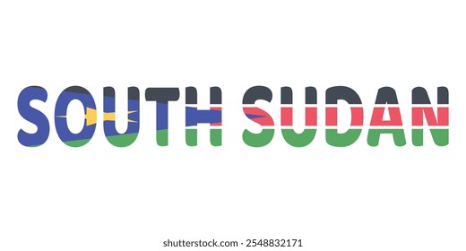 The country name SOUTH SUDAN is displayed in large, bold letters. Each letter is filled with the colors and symbols of the South Sudanese flag.