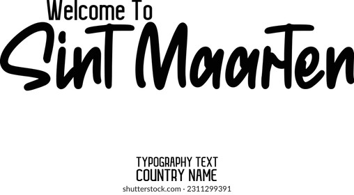 Country Name Welcome To Sint Maarten In Elegant Typography Text Lettering