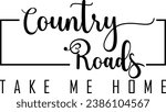 Country Roads Take me home is a typography vector illustration that features a catchy phrase and a retro style. It is suitable for t-shirt printing and other clothing and accessories. #print #tshirt