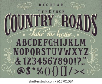 Country roads, take me home. Handcrafted retro regular typeface. Vintage font design, handwritten alphabet