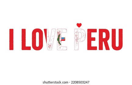 Country in South America, Design, I love Peru, Peru Flag, flag colors, Heart, text, typography. Peru vector, peru people, creative, beautiful, independence day, national day, t-shirt design, sticker