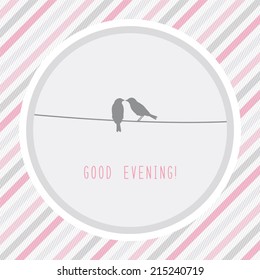 Couple of birds say good evening.