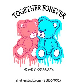 Couple of cute teddy bears toy for t-shirt print design vector illustration and slogan "Together Forever" and "Always you and me"valentine concept