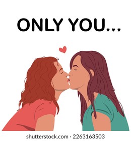 Couple gay women kissing. Lesbian kiss. Concept of cute romantic greeting cards, invitations, poster design template. Only you..