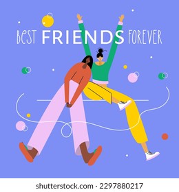 The couple girls, girlfriends, teenagers or women and phrase BEST FRIENDS FOREVER. They are fun and celebration holiday. The vector illustration good for posters or UI UX design.