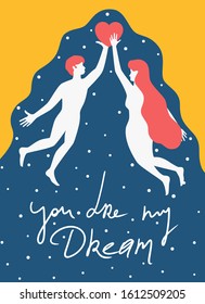 Couple in love with heart and lettering hand drawn you are my dream valentines day greetings poster. Trendy romantic brochure for 14 february simple shape style
