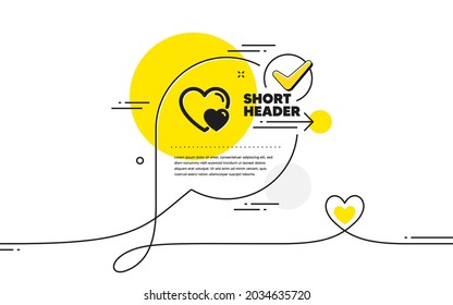 Couple Love icon. Continuous line check mark chat bubble. Two Hearts sign. Valentines day symbol. Hearts icon in chat comment. Talk with heart banner. Vector