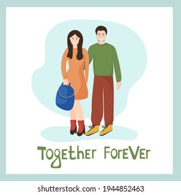 A couple in love. Man hugs woman, a manifestation of feelings. Meeting of friends. Vector characters. Inscription together forever.
