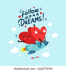 Couple in love. Two happy hearts flying on a rocket. Hand Drawn Lettering "Follow Your Dreams". Valentine's Day vector card