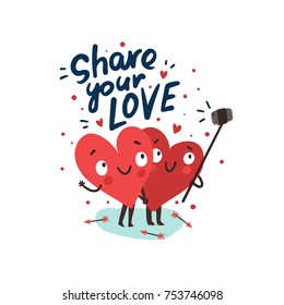 Couple in love. Two happy hearts making selfie. Hand Drawn Lettering "Share Your Love". Happy Valentine's day vector card. New generation love story