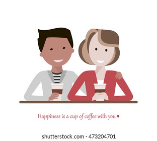 Couple man and woman drinking coffee in a cafe talking and smiling. Love and date concept. Image with the phrase - Happiness is a cup of coffee with you. Vector illustration flat design